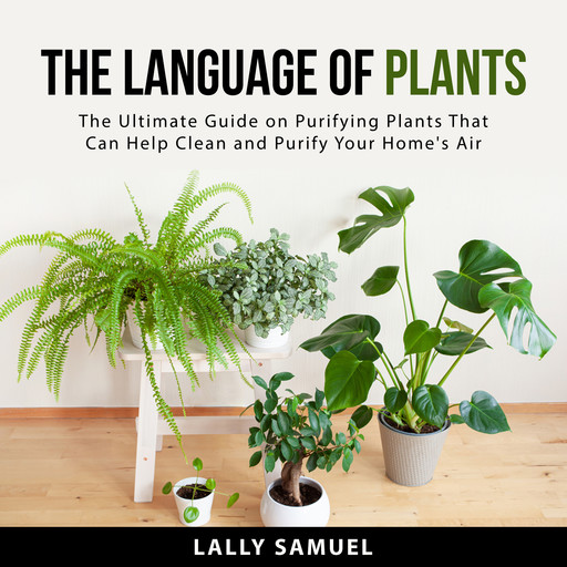 The Language of Plants, Lally Samuel