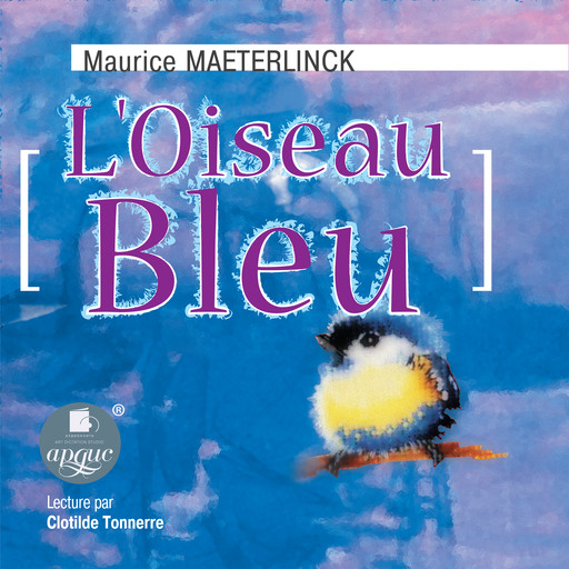 L'Oiseau Bleu, Maurice Maeterlinck