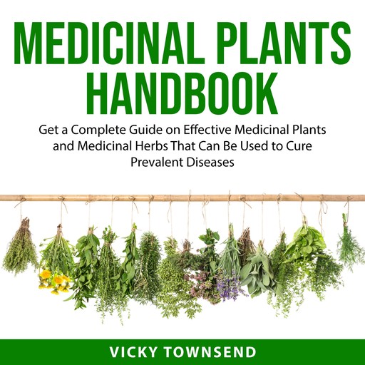 Medicinal Plants Handbook, Vicky Townsend