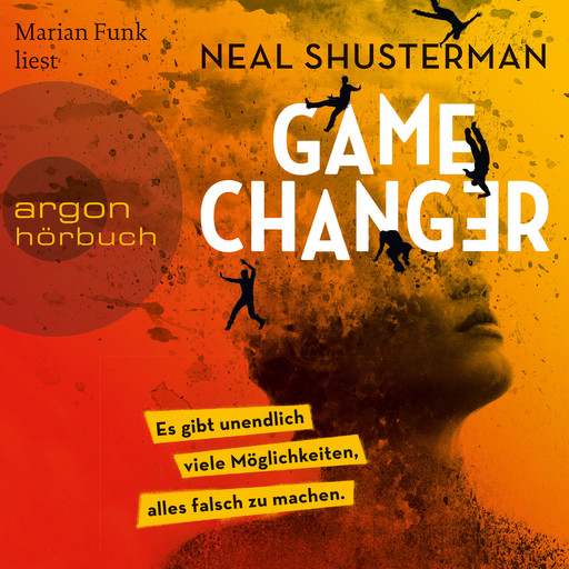 Game Changer - Es gibt unendlich viele Möglichkeiten, alles falsch zu machen (Ungekürzt), Neal Shusterman