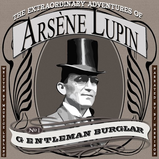 The Extraordinary Adventures of Arsène Lupin, Gentleman Burglar, Maurice Leblanc