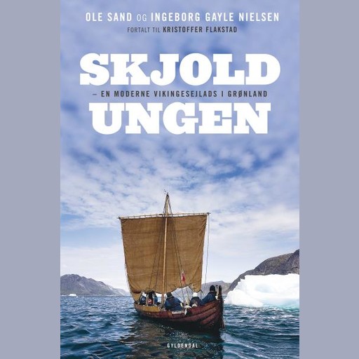 Skjoldungen, Ingeborg Gayle Nielsen, Kristoffer Flakstad, Ole Sand