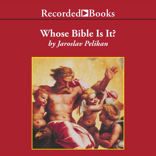 Whose Bible is It?, Jaroslav Pelikan