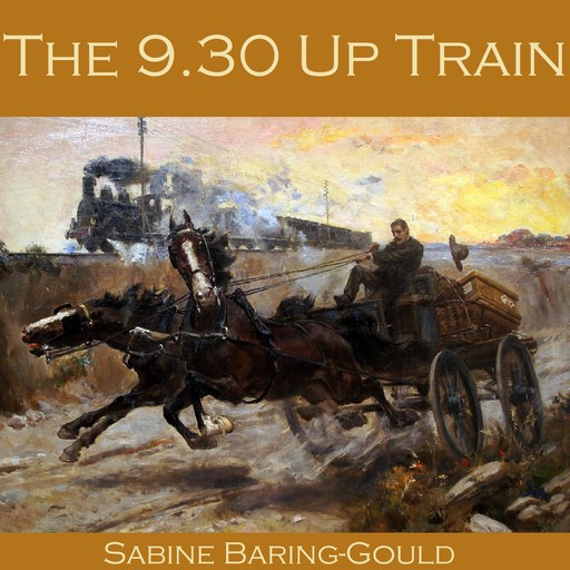 The 9.30 Up Train, Sabine Baring-Gould
