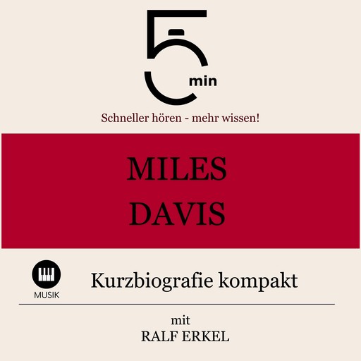 Miles Davis: Kurzbiografie kompakt, 5 Minuten, 5 Minuten Biografien, Ralf Erkel