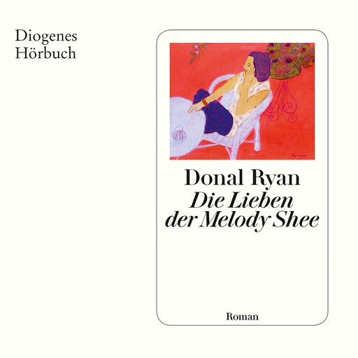 Die Lieben der Melody Shee (Ungekürzt), Donal Ryan