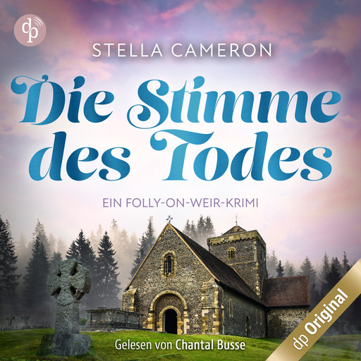 Die Stimme des Todes - Ein Folly-on-Weir-Krimi, Band 3 (Ungekürzt), Stella Cameron