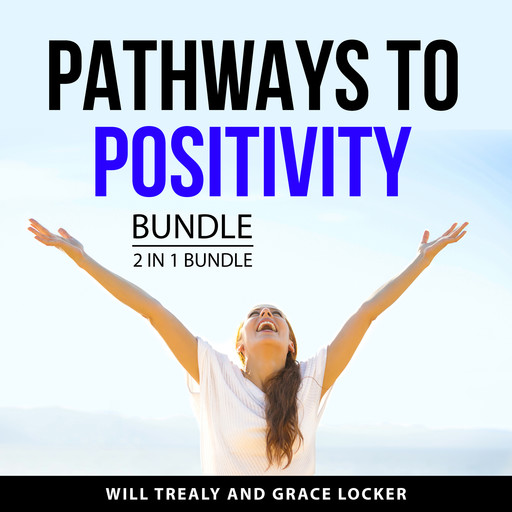 Pathways to Positivity Bundle, 2 in 1 Bundle, Will Trealy, Grace Locker