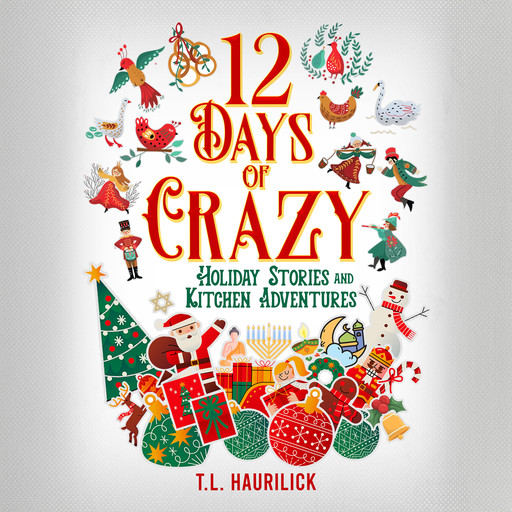 12 Days of Crazy, T.L. Haurilick
