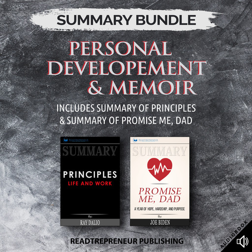 Summary Bundle: Personal Developement & Memoir | Readtrepreneur Publishing: Includes Summary of Principles & Summary of Promise Me, Dad, Readtrepreneur Publishing