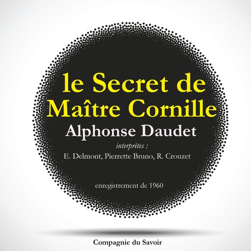 Le Secret de Maître Cornille d'Alphonse Daudet, Alphonse Daudet