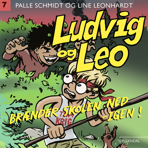Ludvig og Leo brænder skolen ned - igen, Line Leonhardt, Palle Schmidt