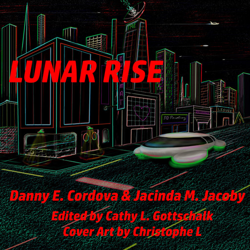 Lunar Rise, Danny E Cordova, Jacinda M Jacoby