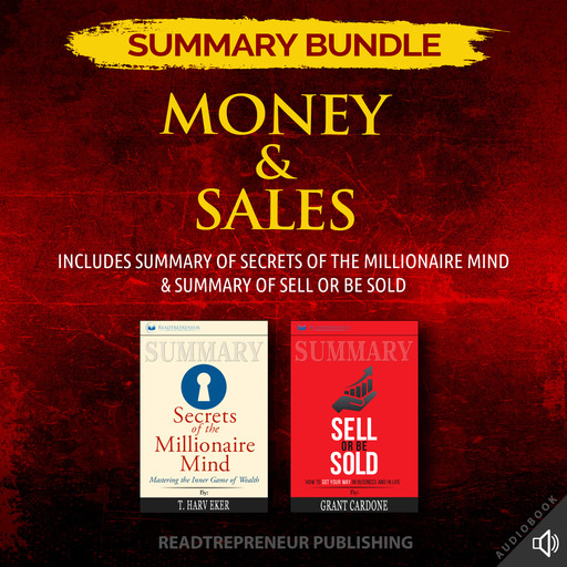 Summary Bundle: Money & Sales | Readtrepreneur Publishing: Includes Summary of Secrets of the Millionaire Mind & Summary of Sell or Be Sold, Readtrepreneur Publishing