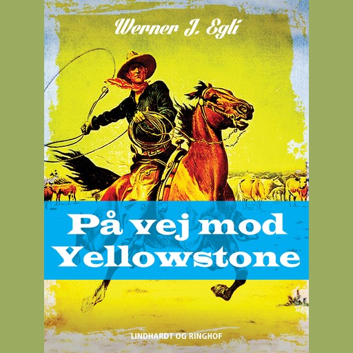 På vej mod Yellowstone, Werner J. Egli