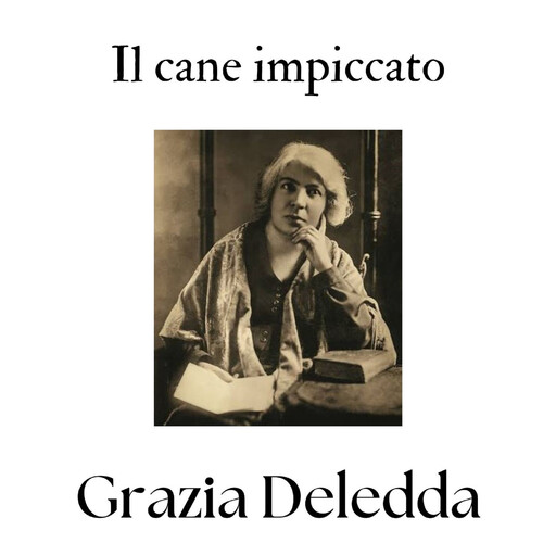 Il cane impiccato, Grazia Deledda
