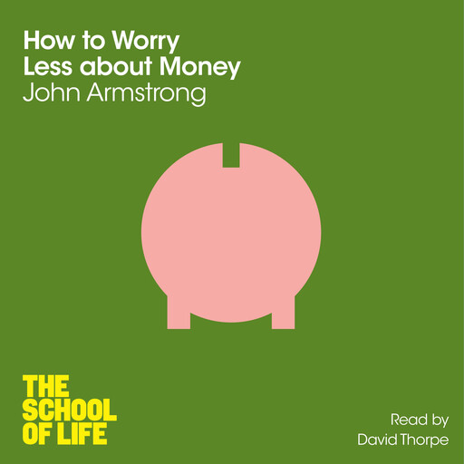 How to Worry Less About Money, John Armstrong