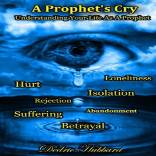A Prophet's Cry, Dedric Hubbard