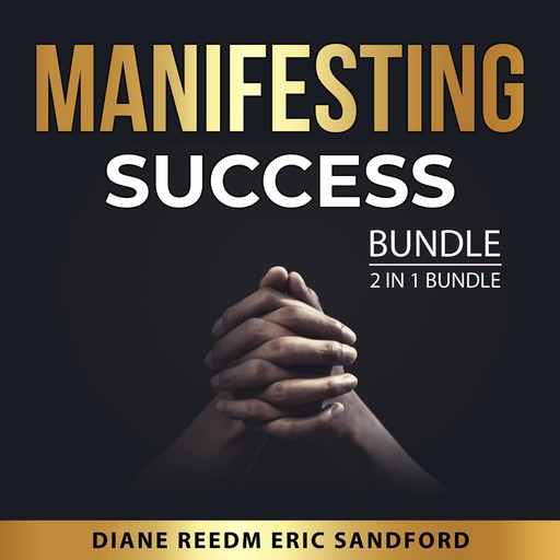 Manifesting Success Bundle, 2 in 1 Bundle, Eric Sandford, Diane Reedm