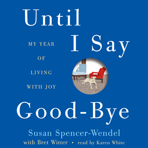 Until I Say Good-Bye, Susan Spencer-Wendel