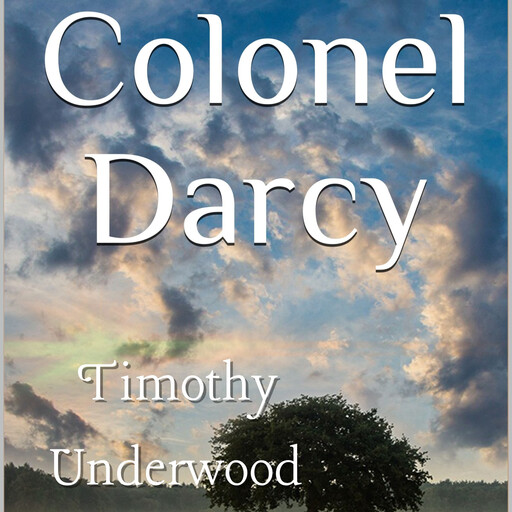 Colonel Darcy, Timothy Underwood