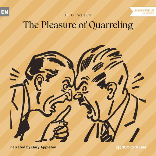 The Pleasure of Quarreling (Unabridged), Herbert Wells