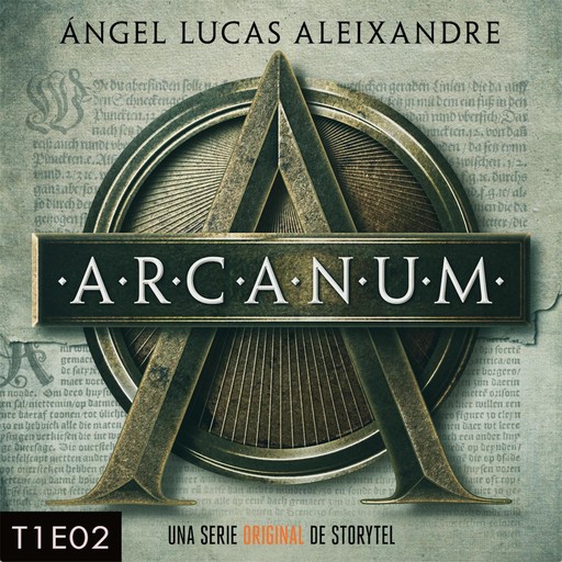 Arcanum - T1E02, Ángel Lucas Aleixandre