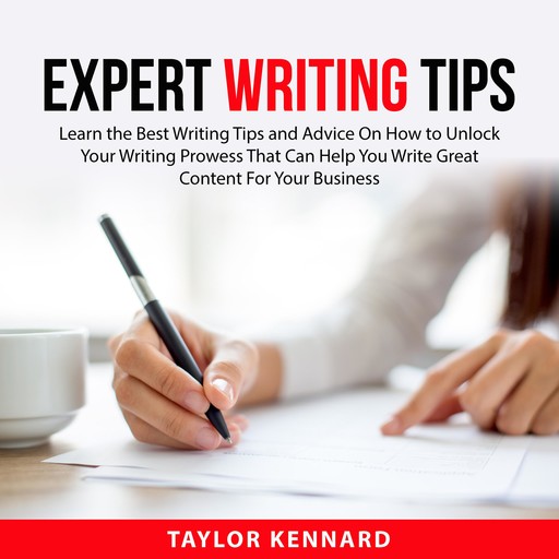 Expert Writing Tips, Taylor Kennard