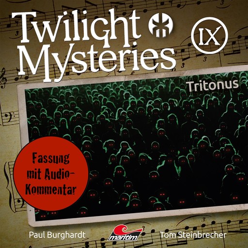 Twilight Mysteries, Die neuen Folgen, Folge 9: Tritonus (Fassung mit Audio-Kommentar), Tom Steinbrecher, Erik Albrodt, Paul Burghardt