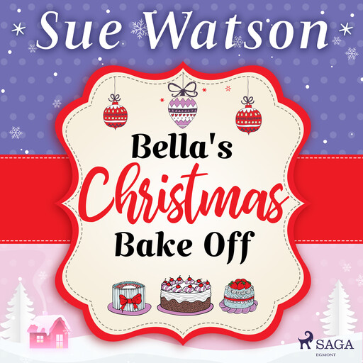 Bella's Christmas Bake Off: A hilarious holiday read about best friends and baking, Sue Watson