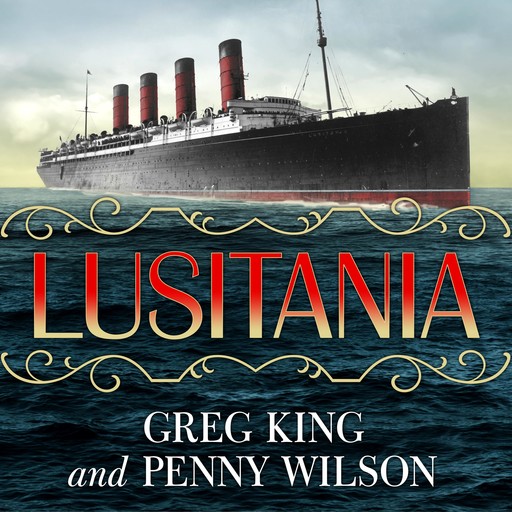 Lusitania, Greg King, Penny Wilson