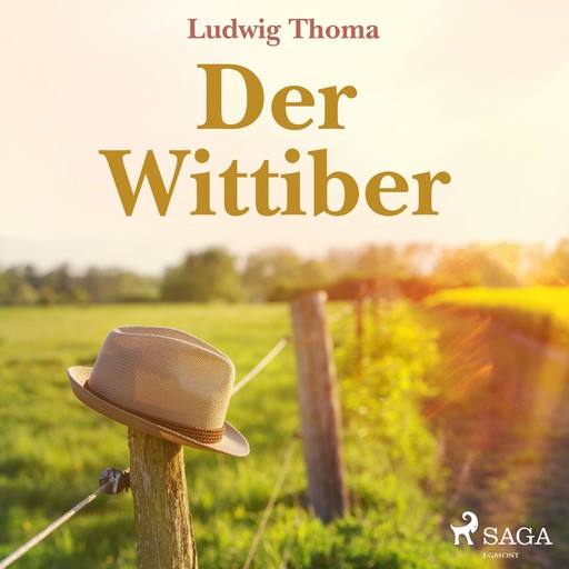 Der Wittiber (Ungekürzt), Ludwig Thoma