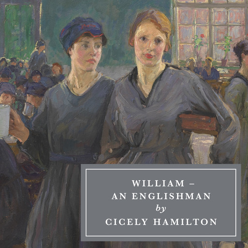 William - an Englishman, Cicely Hamilton