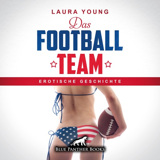 Das Football Team / Erotik Audio Story / Erotisches Hörbuch, Laura Young