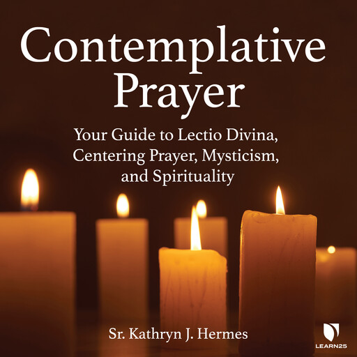 Contemplative Prayer 101, Kathryn J. Hermes