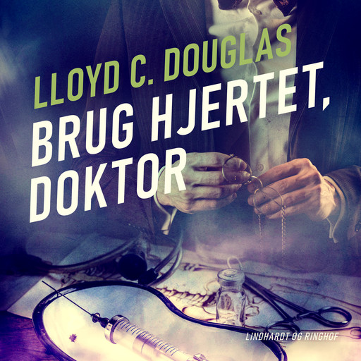 Brug hjertet, doktor, Lloyd C. Douglas
