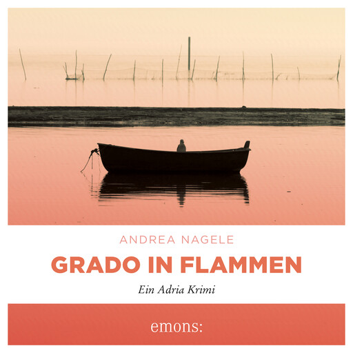 Grado in Flammen - Commissaria Degrassi, Band 7 (Ungekürzt), Andrea Nagele