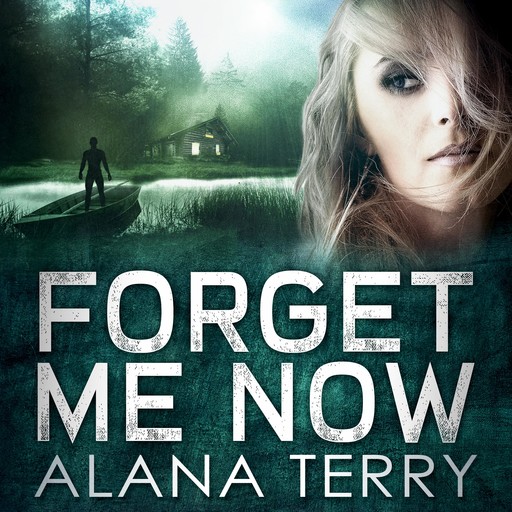 Forget Me Now, Alana Terry