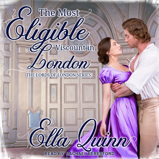 The Most Eligible Viscount in London, Ella Quinn