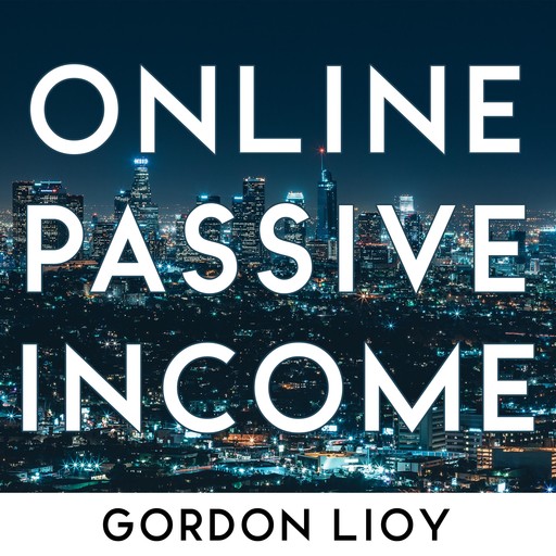 Online Passive Income, Gordon Lioy