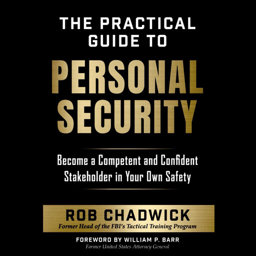 The Practical Guide To Personal Security, William P. Barr, Rob Chadwick