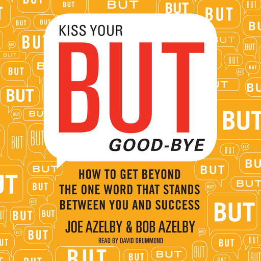 Kiss Your BUT Good-Bye, Joseph Azelby, Robert Azelby