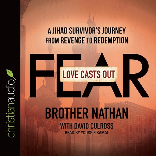 Love Casts Out Fear, Brother Nathan, David Culross