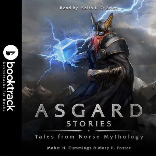 Asgard Stories: Tales from Norse Mythology [Booktrack Soundtrack Edition], Mable H. Cummings, Mary H. Foster
