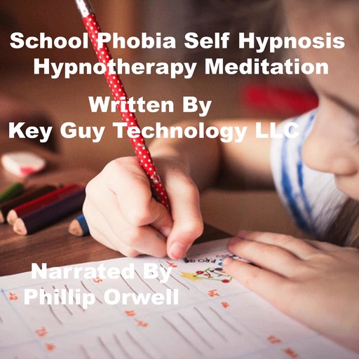 School Phobia Self Hypnosis Hypnotherapy Meditation, Key Guy Technology LLC