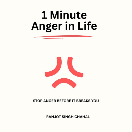 1 Minute Anger in Life, Ranjot Singh Chahal