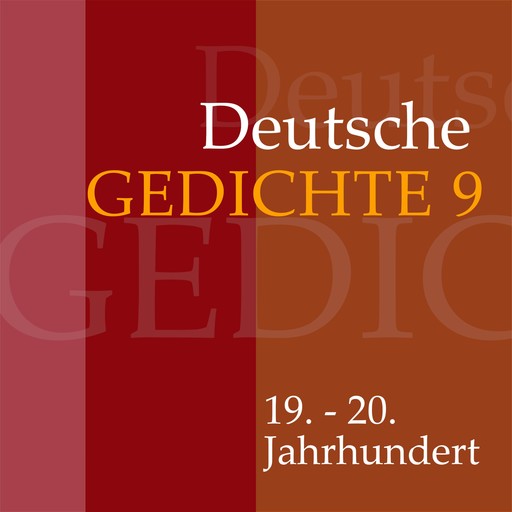 Deutsche Gedichte 9: 19. - 20. Jahrhundert, Various Artists