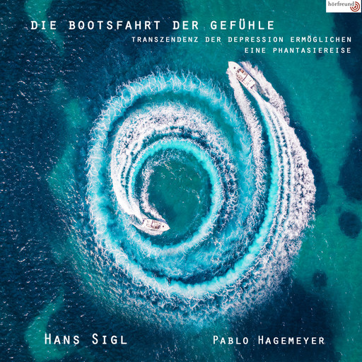 Die Bootsfahrt der Gefühle, Pablo Hagemeyer, Hans Sigl