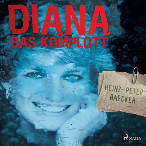 Diana - Das Komplott (Ungekürzt), Heinz-Peter Baecker
