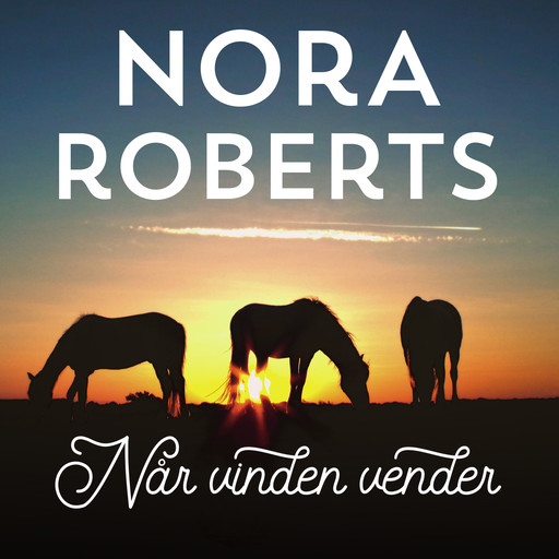 Når vinden vender, Nora Roberts